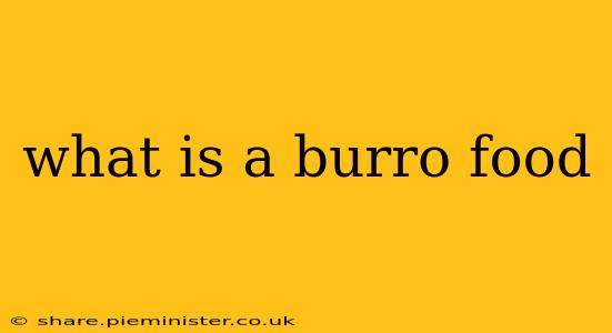 what is a burro food