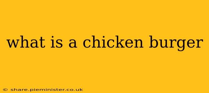 what is a chicken burger