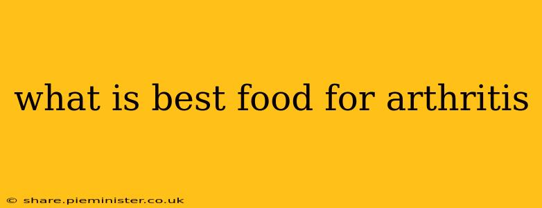 what is best food for arthritis