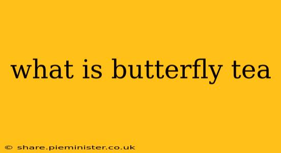 what is butterfly tea
