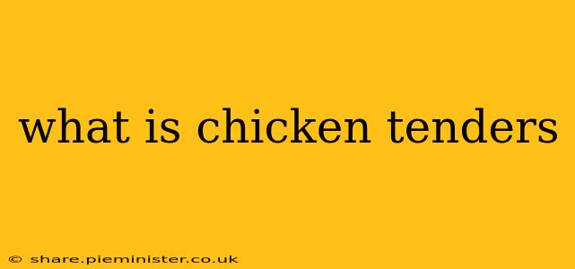 what is chicken tenders