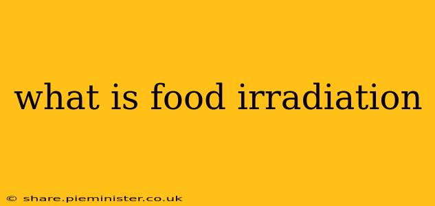 what is food irradiation