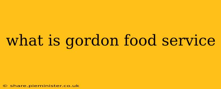 what is gordon food service
