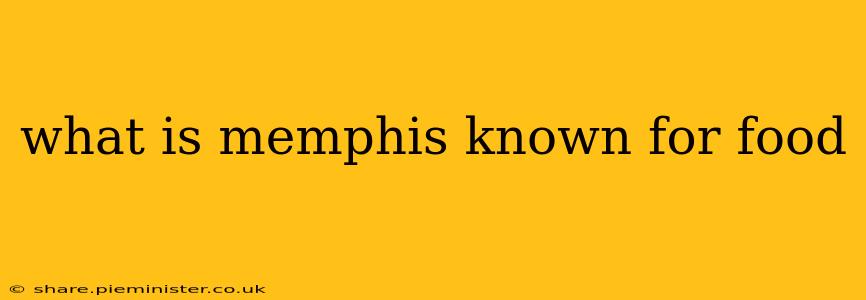 what is memphis known for food