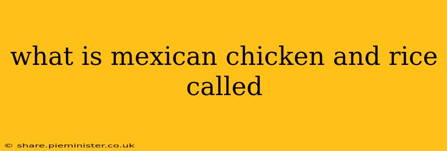 what is mexican chicken and rice called