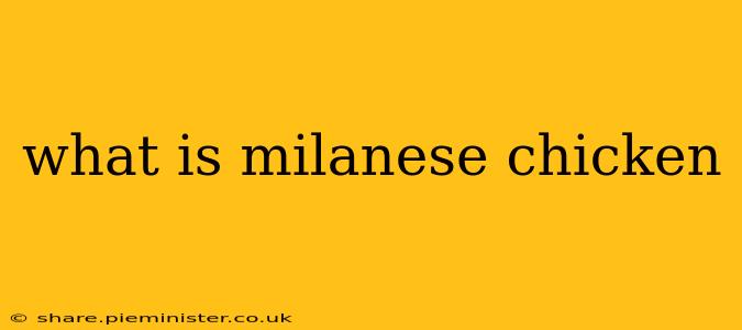 what is milanese chicken