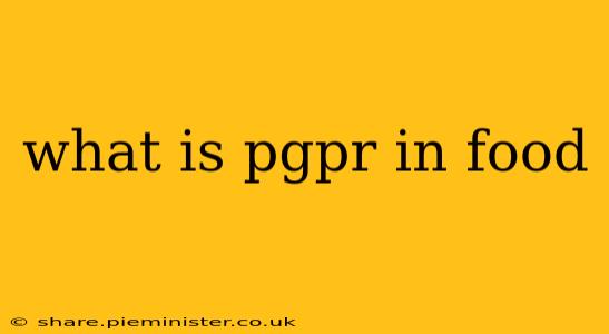 what is pgpr in food
