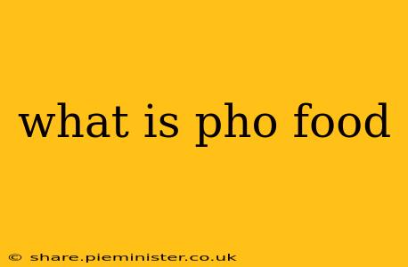 what is pho food