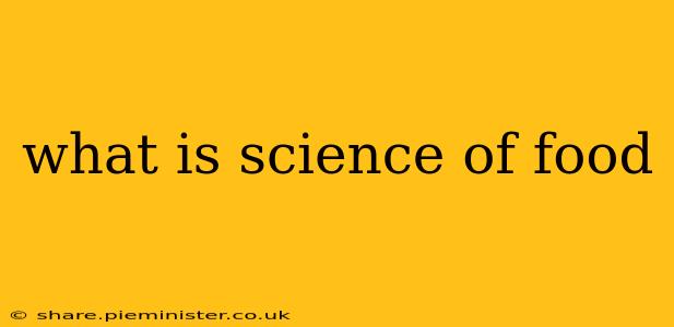 what is science of food