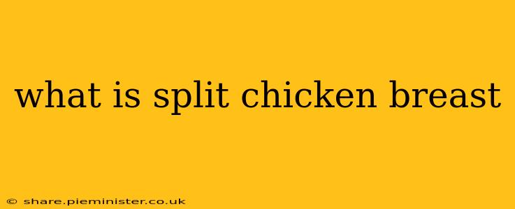 what is split chicken breast