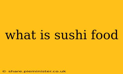 what is sushi food
