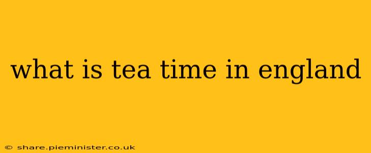 what is tea time in england