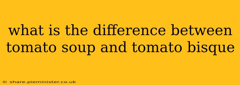 what is the difference between tomato soup and tomato bisque