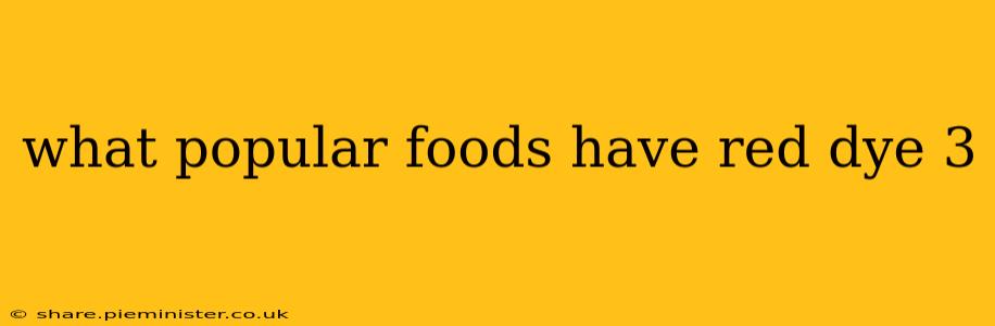 what popular foods have red dye 3