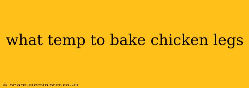 what temp to bake chicken legs