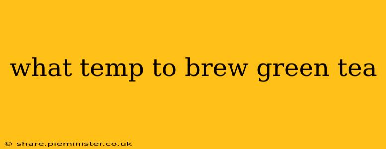 what temp to brew green tea