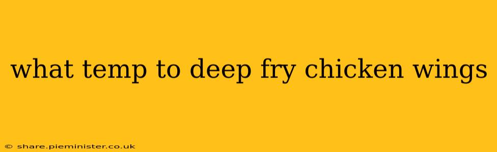 what temp to deep fry chicken wings