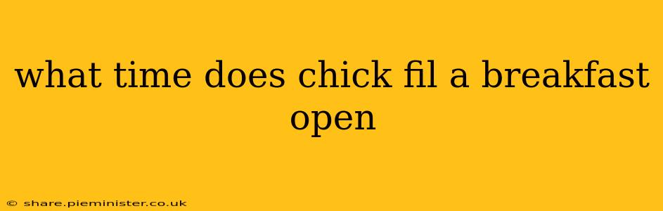 what time does chick fil a breakfast open