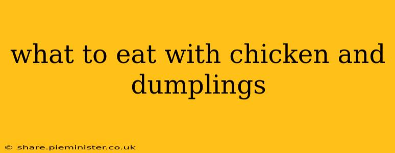 what to eat with chicken and dumplings