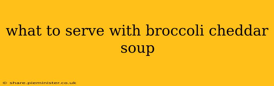 what to serve with broccoli cheddar soup