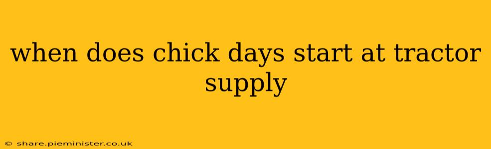 when does chick days start at tractor supply