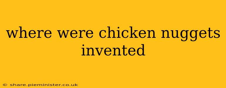 where were chicken nuggets invented