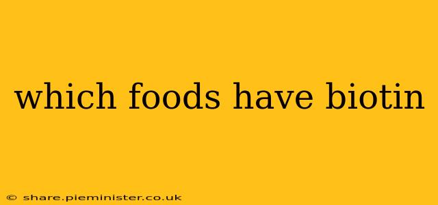 which foods have biotin
