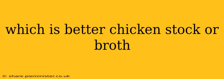 which is better chicken stock or broth