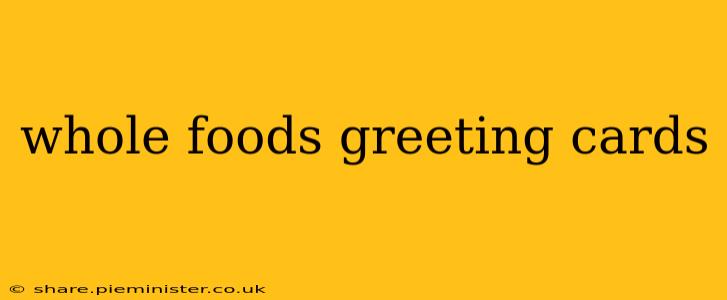 whole foods greeting cards