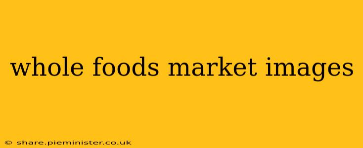 whole foods market images