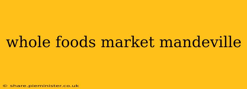 whole foods market mandeville