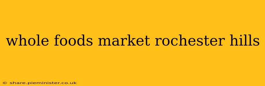 whole foods market rochester hills