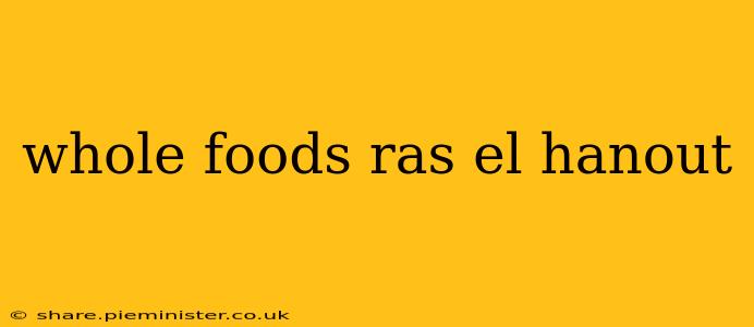 whole foods ras el hanout