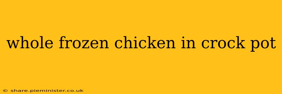 whole frozen chicken in crock pot