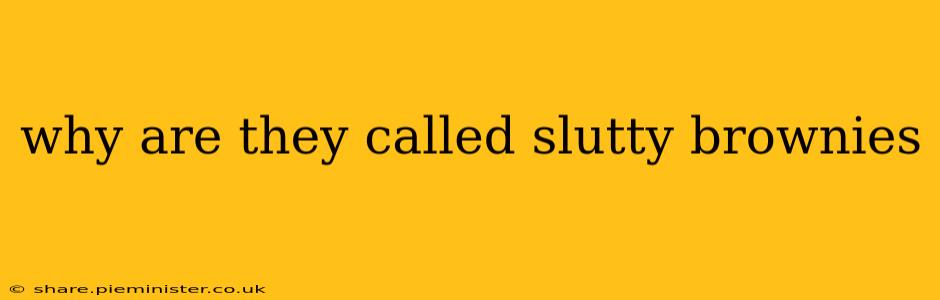 why are they called slutty brownies