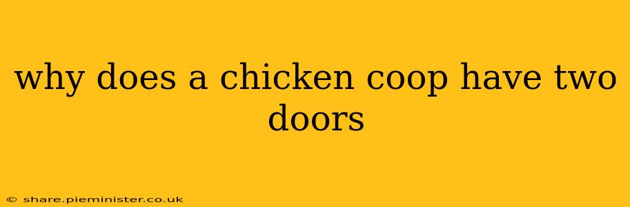 why does a chicken coop have two doors