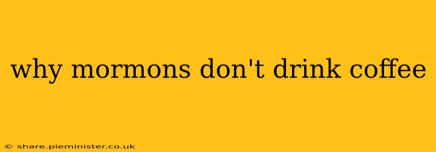 why mormons don't drink coffee