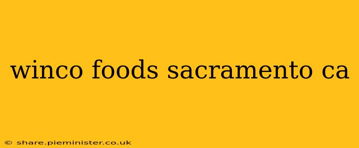 winco foods sacramento ca