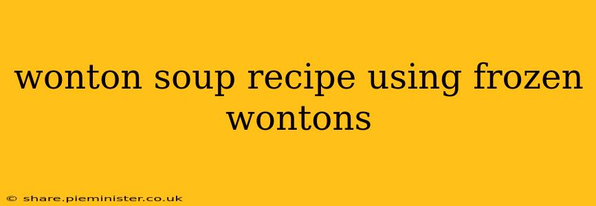 wonton soup recipe using frozen wontons