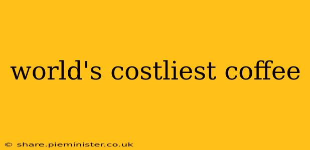 world's costliest coffee