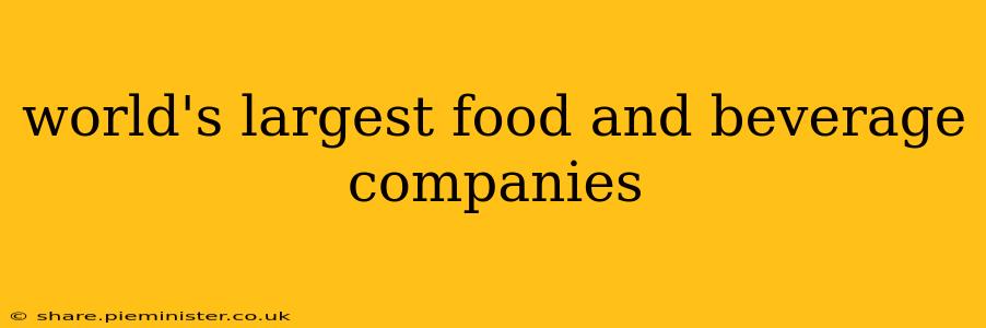 world's largest food and beverage companies