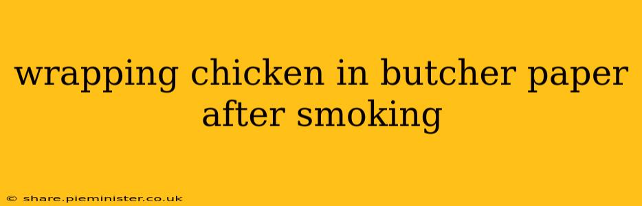 wrapping chicken in butcher paper after smoking