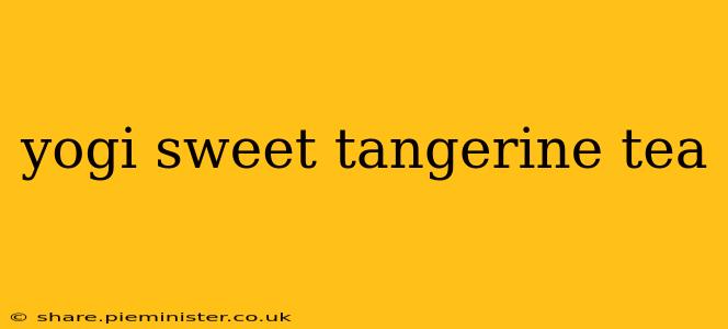 yogi sweet tangerine tea