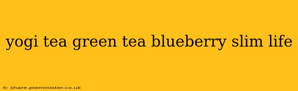 yogi tea green tea blueberry slim life