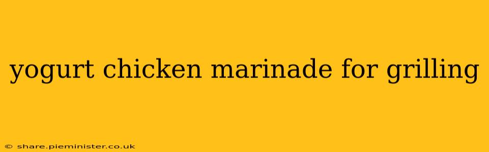 yogurt chicken marinade for grilling
