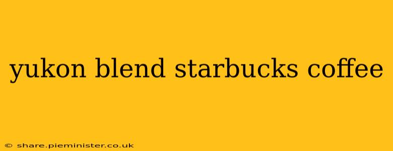 yukon blend starbucks coffee