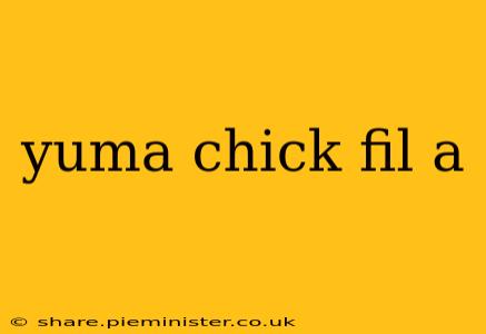 yuma chick fil a