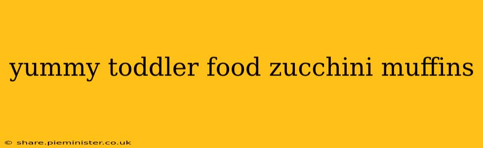 yummy toddler food zucchini muffins