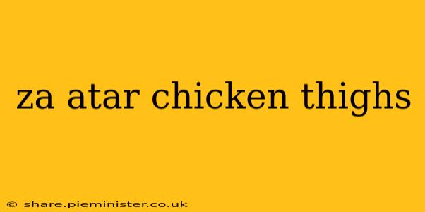 za atar chicken thighs