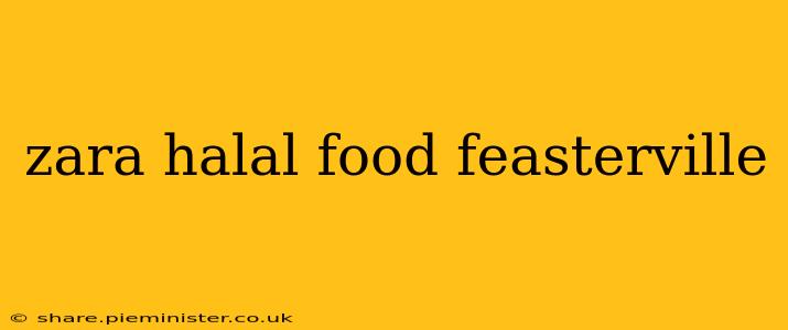 zara halal food feasterville
